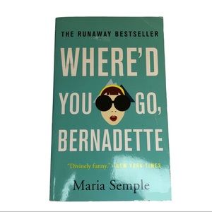 Where’d You Go Bernadette by Maria Semple Bestseller Novel